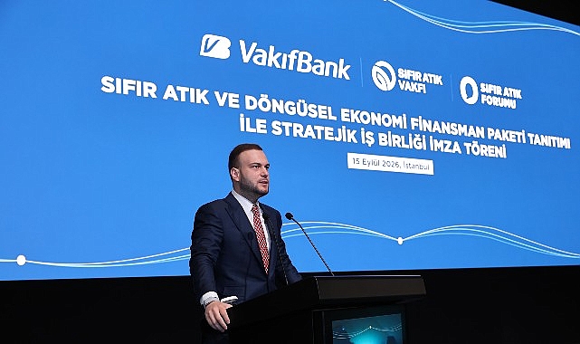 VakıfBank'tan Döngüsel Ekonomiye 10 milyar liralık Finansman Desteği