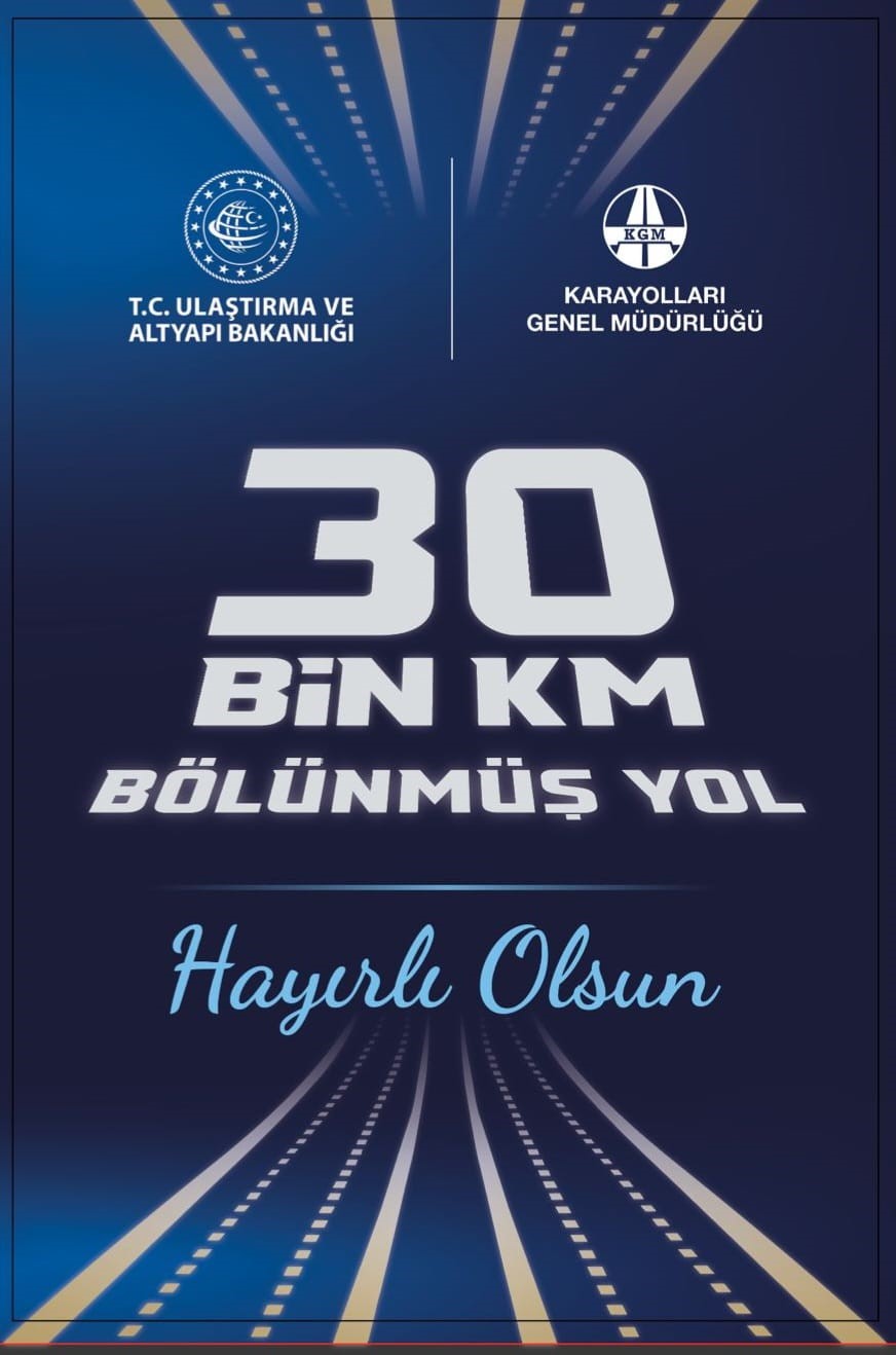 Bakan Uraloğlu: "Dünyanın çevresinin 4’te 3’ü kadar bölünmüş yol yaparak, 30 bin kilometrelik dev eşiği geride bıraktık"
