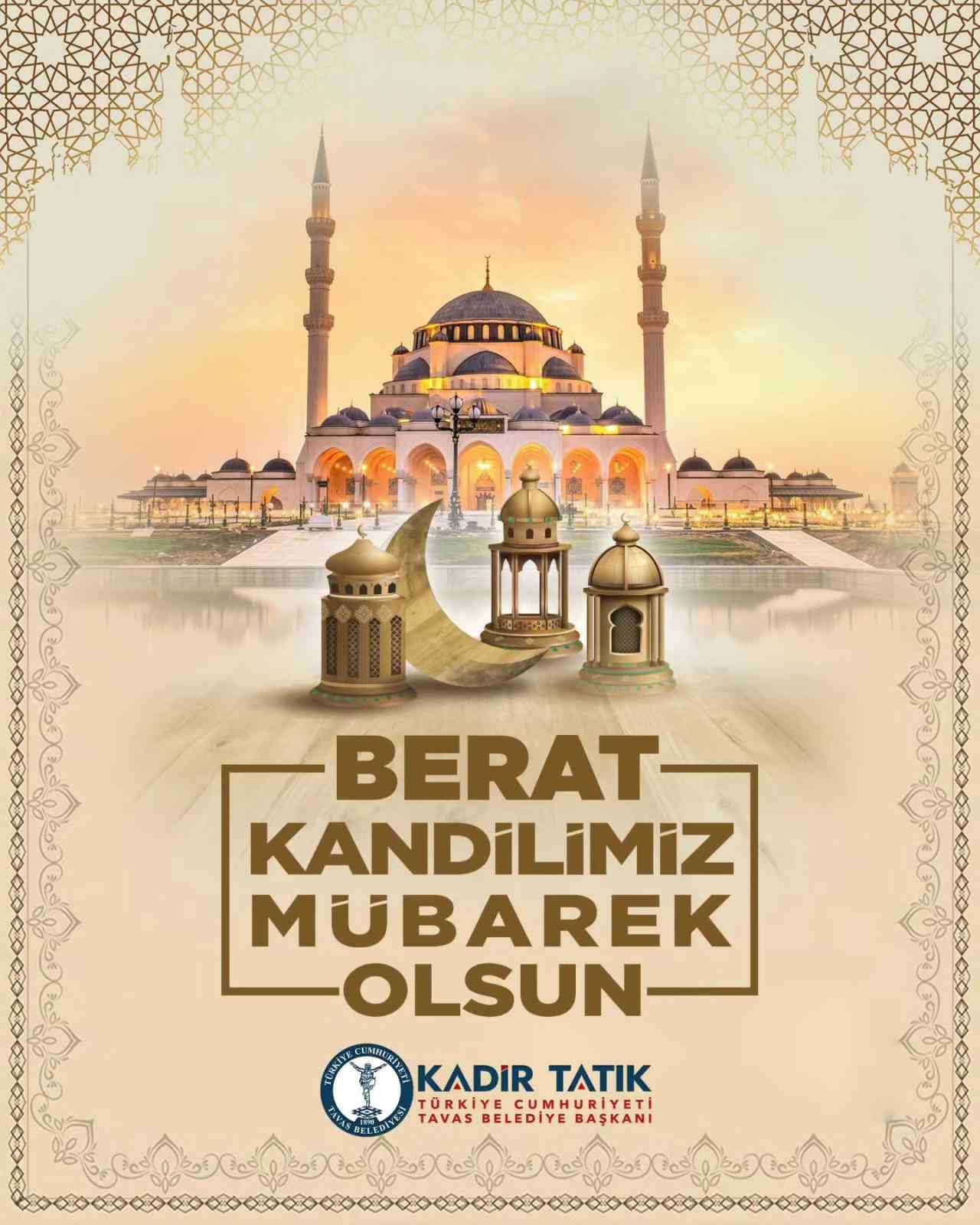 Başkan Tatık: "Berat Kandili gönüllerimizi birleştirsin"
