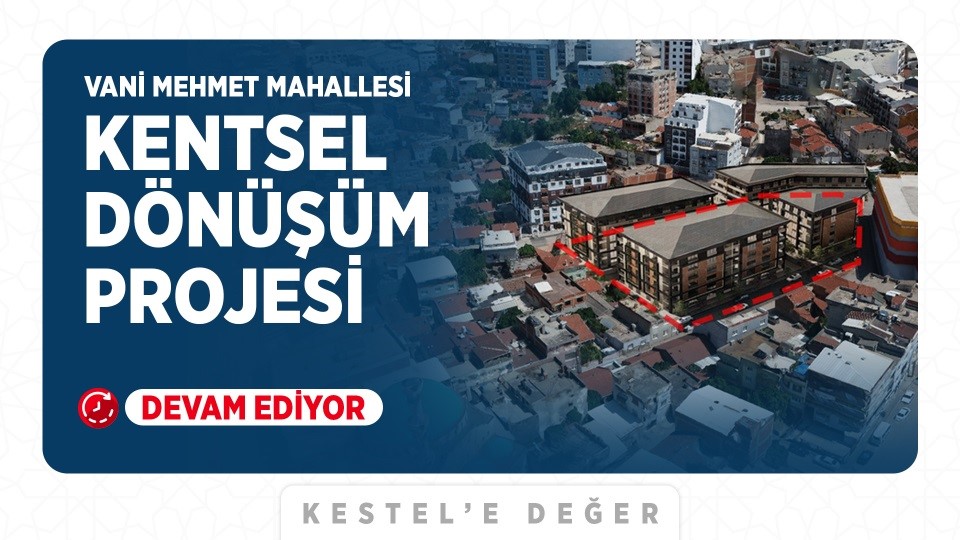 Bursa’nın yeni Balat ve Bademli mahalleleri Kestel’de inşa edilecek

