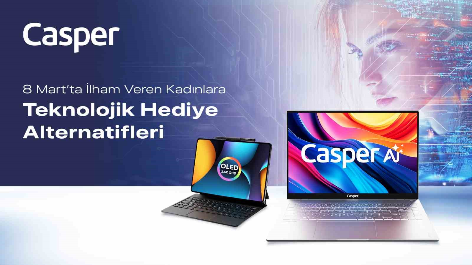 Casper’dan 8 Mart’a özel iki teknoloji ürünü
