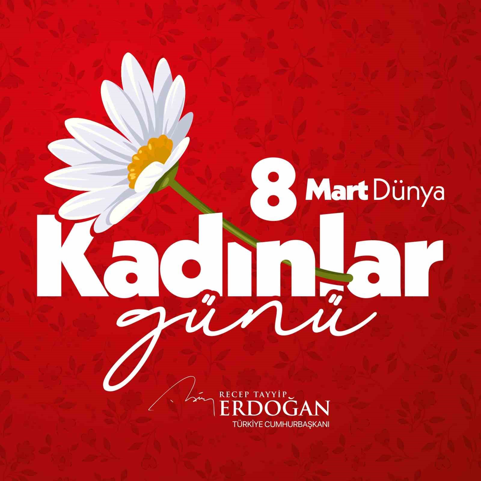 Cumhurbaşkanı Erdoğan: "Hayatımıza anlam katan, değer katan tüm kadınların 8 Mart Dünya Kadınlar Günü’nü tebrik ediyorum"
