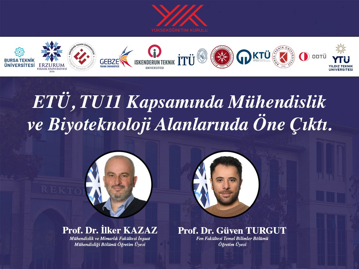 ETÜ Mühendislik ve Biyoteknoloji alanında geliştirdiği projelerle teknik üniversiteler birliğine katkı sunacak
