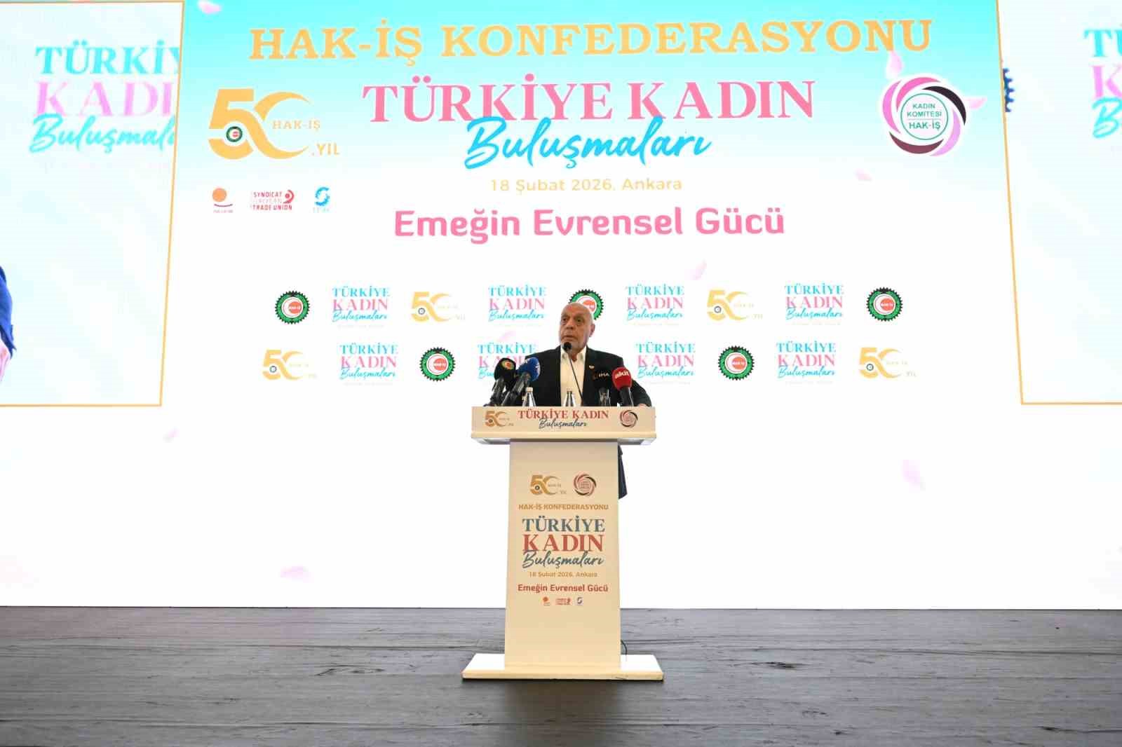 HAK-İŞ Genel Başkanı Arslan: "Sendikalaşma oranında kadınlar çok geride"
