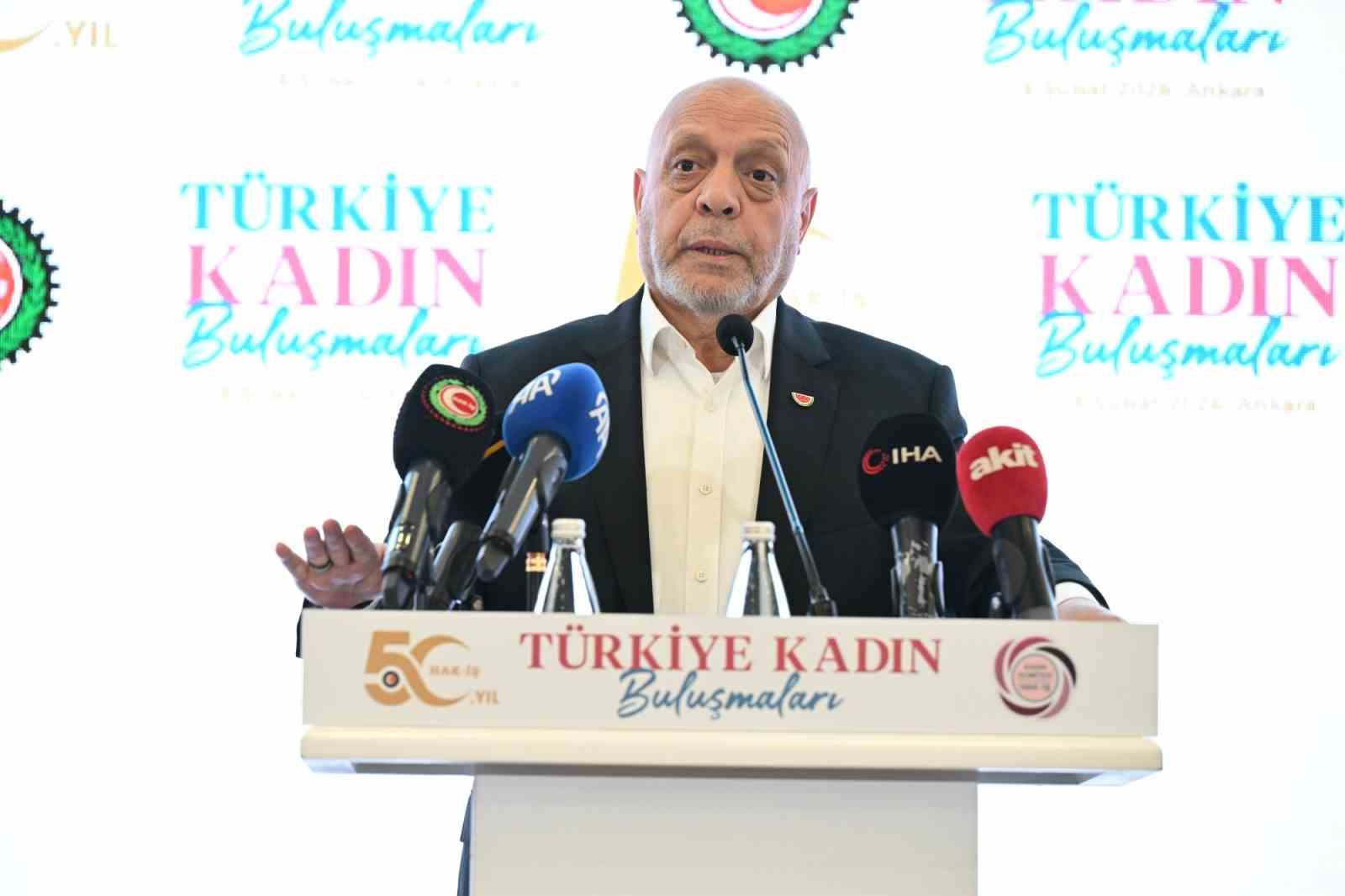 HAK-İŞ Genel Başkanı Arslan: "Sendikalaşma oranında kadınlar çok geride"
