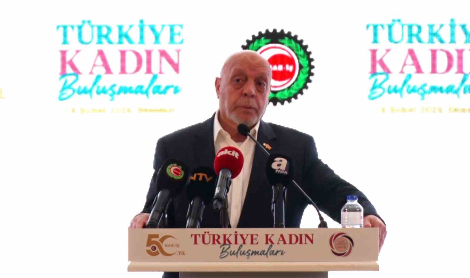 HAK-İŞ Genel Başkanı Mahmut Arslan: "Yönetimlerde daha fazla kadın arkadaşımızın yer almasını sağlayalım"
