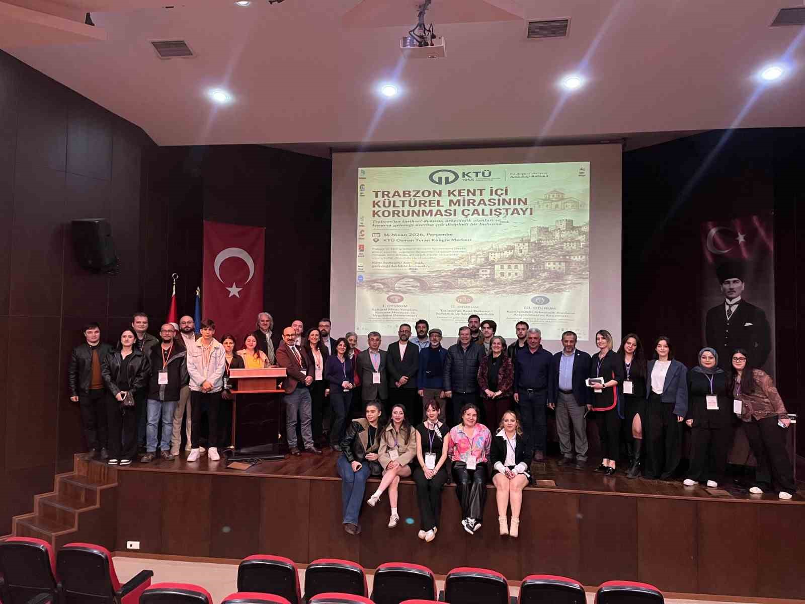 KTÜ’de "Trabzon Kent İçi Kültürel Mirasının Korunması" çalıştayı
