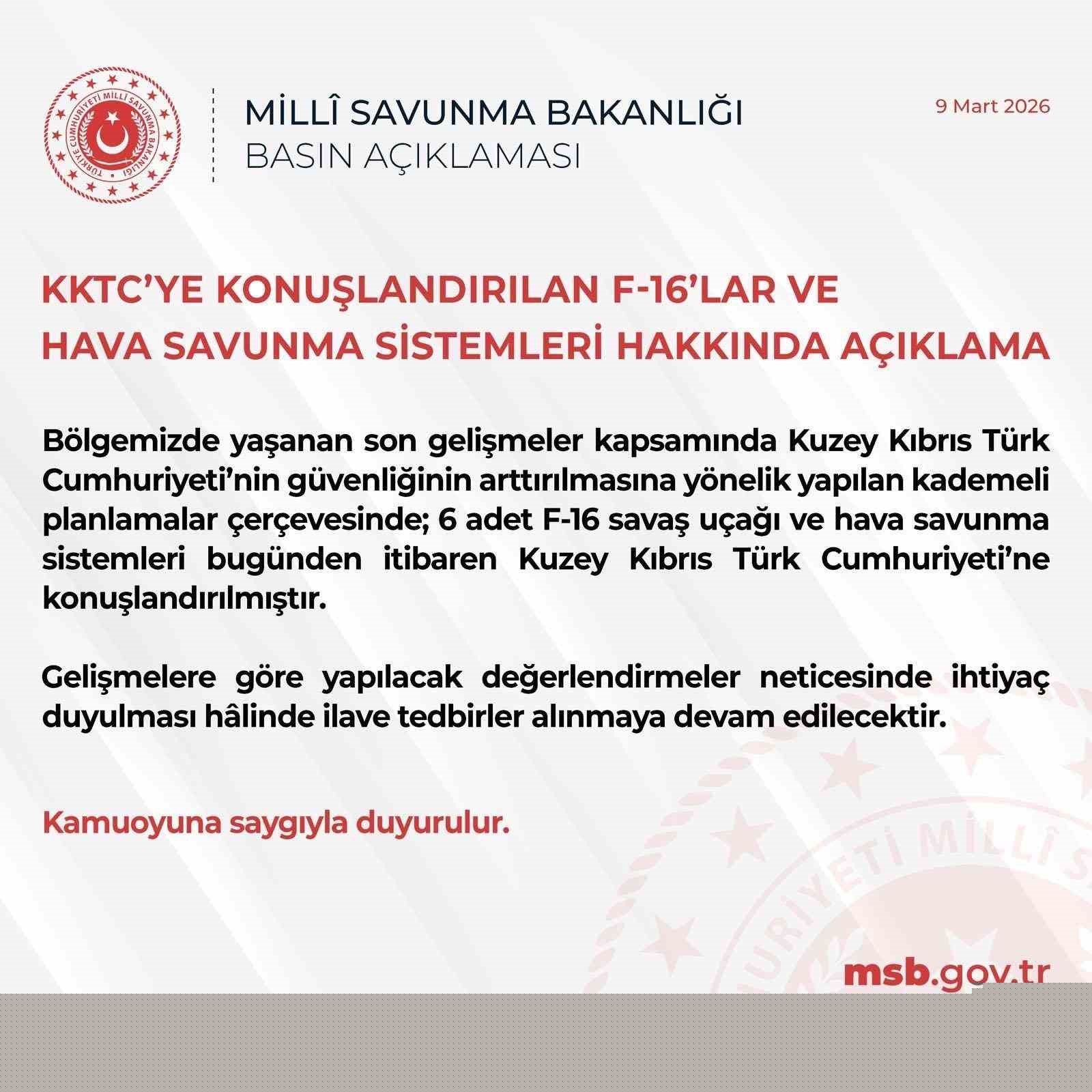 MSB: "6 adet F-16 savaş uçağı ve hava savunma sistemleri bugünden itibaren KKTC’ye konuşlandırılmıştır"
