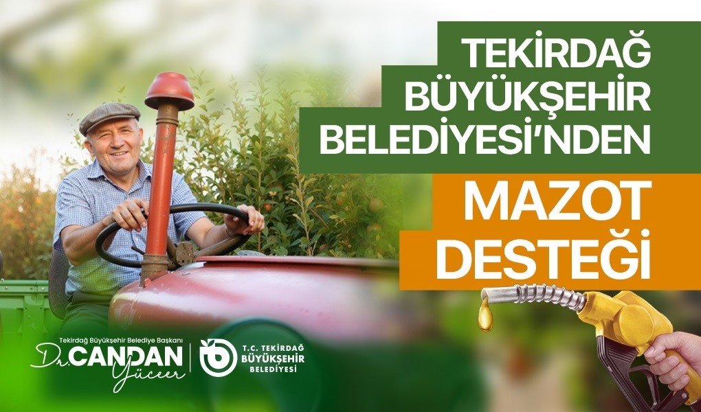 Tekirdağ’da üreticiye mazot desteği başvuruları başladı
