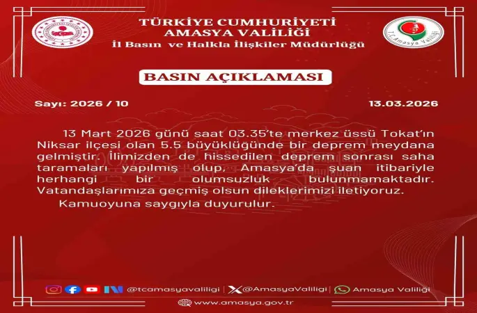 Amasya Valiliği: "İlimizden de hissedilen deprem sonrası olumsuzluk bulunmamakta"
