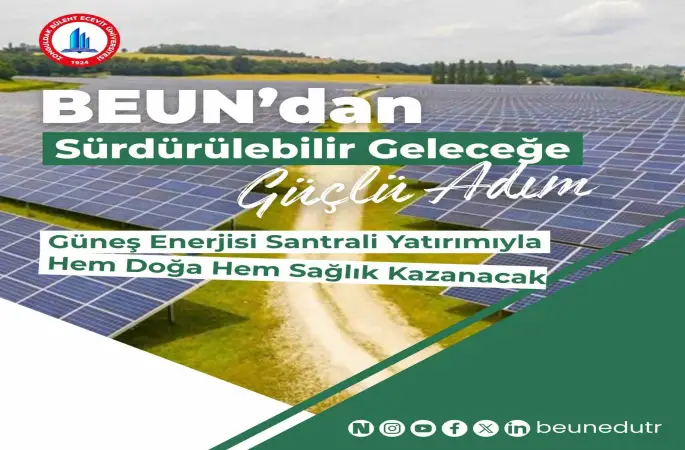 BEUN’da güneş enerjisi santrali yatırımıyla hem doğa hem sağlık kazanacak
