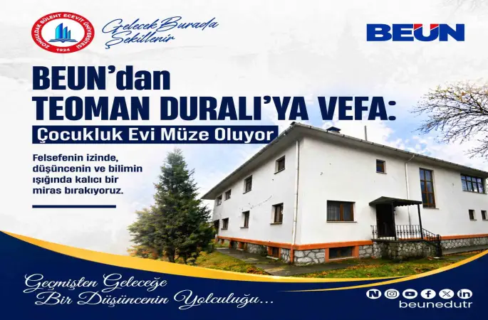 BEUN’dan Teoman Duralı’ya Vefa: Çocukluk Evi Müze Oluyor
