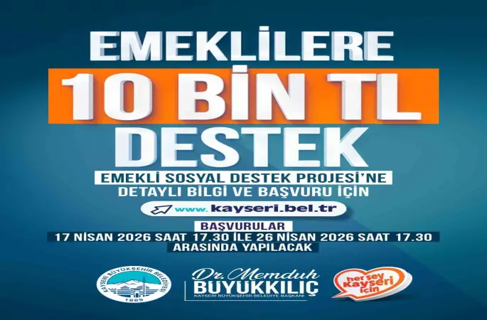 Kayseri Büyükşehir Belediyesi’nden emeklilere 10 bin TL destek
