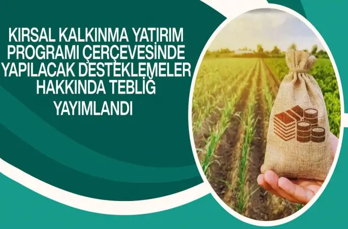 Kırsal kalkınma yatırımlarına yüzde 70’e varan hibe desteği
