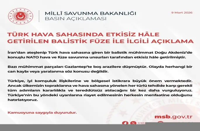 MSB: "İran’dan ateşlenip Türk hava sahasına giren bir balistik mühimmat etkisiz hale getirilmiştir"
