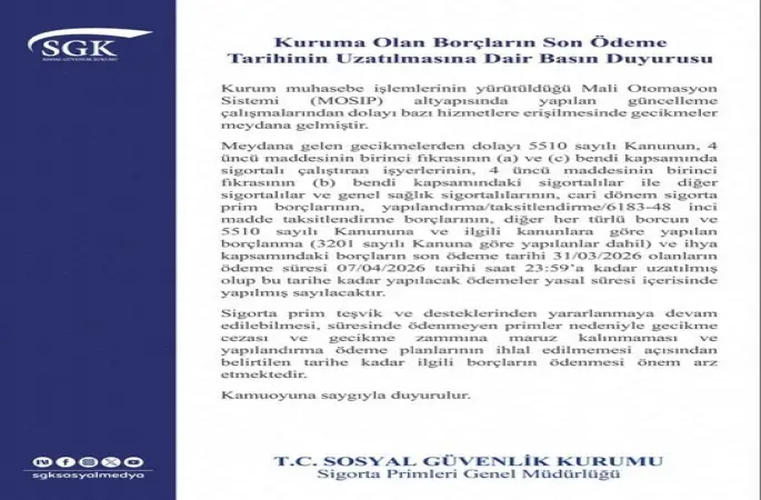 SGK açıkladı: Son ödeme süresi 7 Nisan’a uzatıldı
