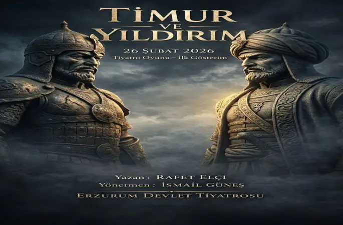 "Timur ve Yıldırım" Erzurum sahnesinde
